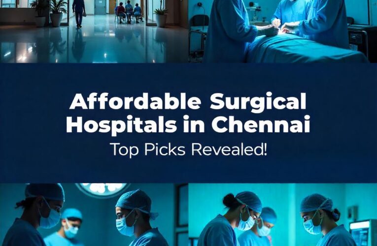 Affordable Surgical Hospitals in Chennai: Top Picks Revealed